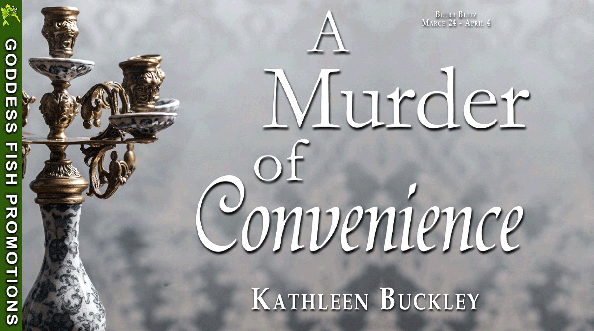 A Murder of Convenience by Kathleen Buckley ~ $20 Gift Card 💙📚 #Spotlight #HistoricalMystery #Regency #Georgian #LockedRoom #Romance @GoddessFish @18thcenturyromance