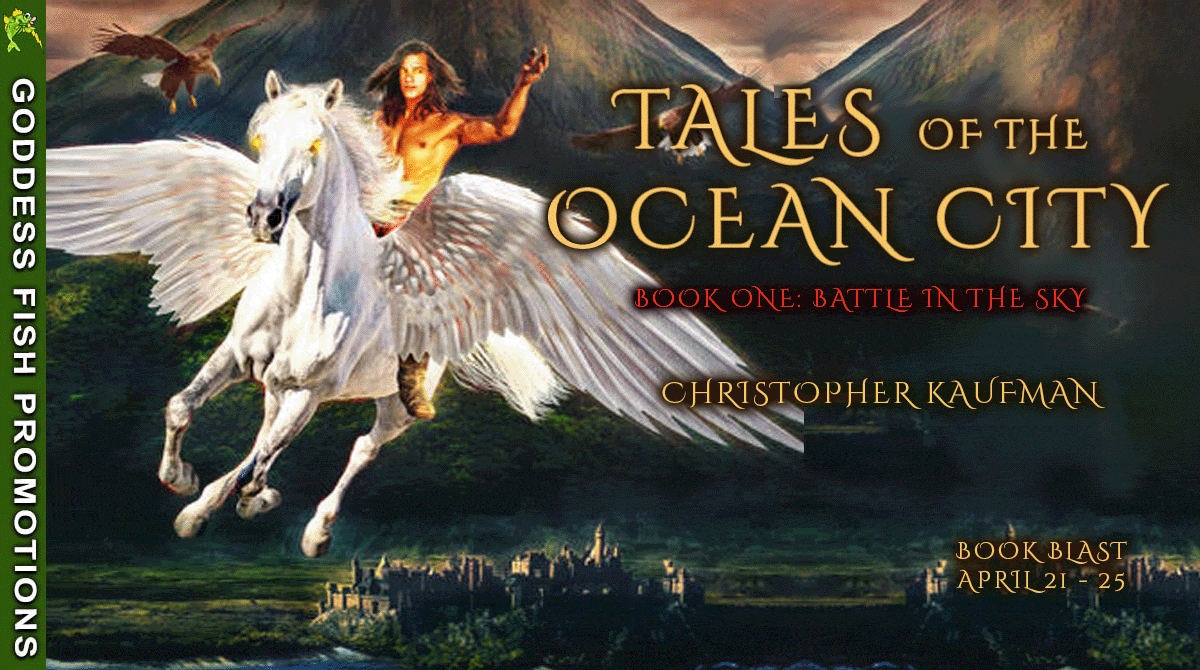 Tales of the Ocean City by Christopher Kaufman ~ Books 1 & 2 ~ $45 Giveway 💙📚 #Spotlight #EpicFantasy @GoddessFish 
