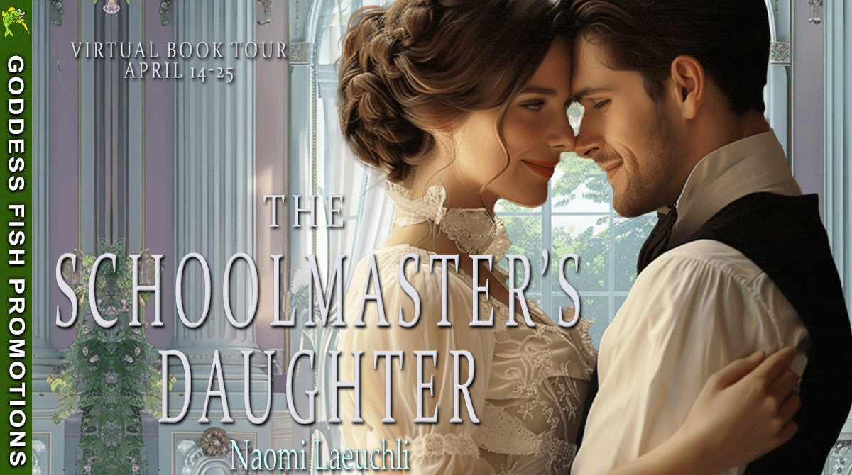 The Schoolmaster's Daughter by Naomi Laeuchli ~ $10 Gift Card Available ~ 💙📚 #RegencyRomance #GoddessFish