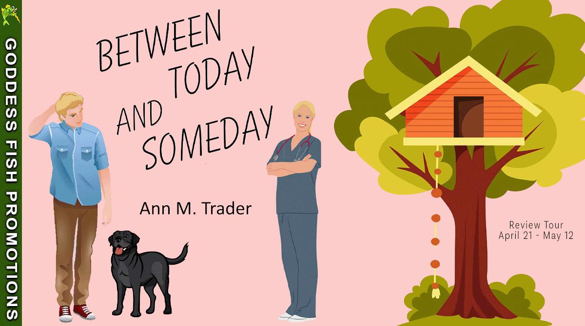 Between Today and Someday (The Wonder of Wildflowers Book 2) by Ann M. Trader ~ $20 Gift Card ~ 💙📚 #BookReview #ContemporaryRomance #2ndChanceRomance  @annmtraderbooks @GoddessFish @TheWildRosePress