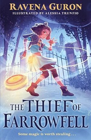 Ultimate Blog Tour ~ The Thief of Farrowfell by Ravena Guron ~ Book 1 of the #FarrowfellSeries 💙📚 #MiddleGrade #Fantasy @ravenaguron @FaberBooks @The_WriteReads