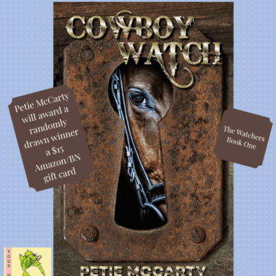 Cowboy Watch by Petie McCarty (The Watchers Book 1) ~ Blurb Blitz Tour ~$15 Gift Card #RomanticSuspense #FallenAngels #WeekendReads #WatcherSeries @authorpetie @GoddessFish