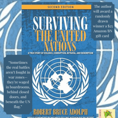 Surviving the United Nations by Robert Bruce Adolf ~ BookReview & Author Essay ~ 4✨~ 💙📚 #Biography #Memoir #Politics #Nonfiction @GoddessFish @robert.adolph