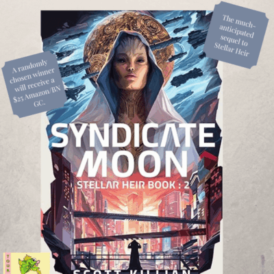Syndicate Moon (Stellar Heir 2) by Scott Killion ~ $25 Giveaway ~💙📚 #SciFiReads #SpaceOpera #IndieAuthor #StellarHeirSeries @s.e.killian @GoddessFish
