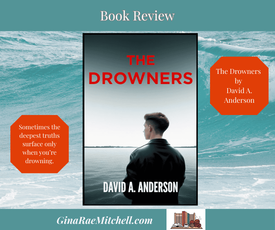 #BookReview: The Drowners by David A. Anderson – A Powerful LGBTQI Coming-of-Age Story ~ 4✨~ 💙📚 #YALit #OwnVoices #MentalHealth #Friendship @crackedwriter 1 The Drowners PIN GRM Blog Graphic - a boy on a beachstaring pensively over the water