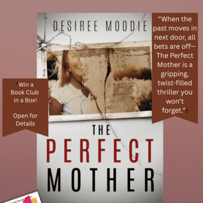 The Perfect Mother by Desiree Moodie ~ 💙📚 #Win a Book Club in a Box ~ 4✨~ #BookReview #AmReading #PsychologicalThriller #TwistyReads #AlternateEndings @iReadBookTours @DesireeFromBK