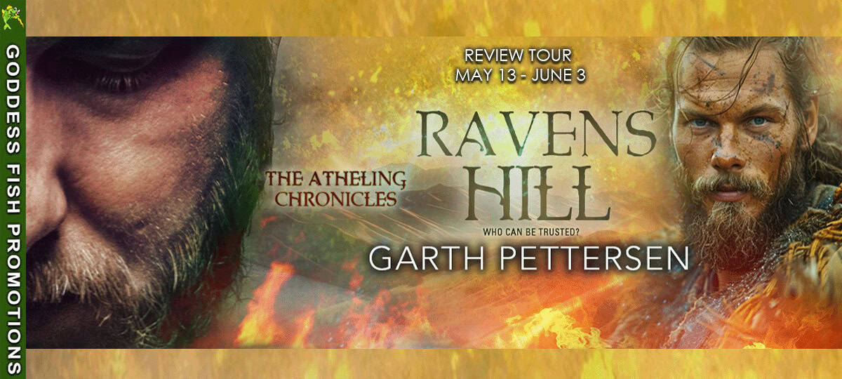 Ravens Hill by Garth Pettersen (The Atheling Chronicles #5) ~ #BookReview #MedievalFiction #HistoricalMystery #HistFic #Giveaway @GoddessFish @writeandride #TirgearrPublishing 