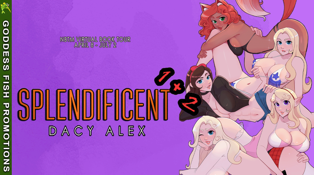 Splendificent 1 & 2 by Dacy Alex ~ #HumorousFantasyErotica @GoddessFish @roxy_kitten #SplendificentSeries