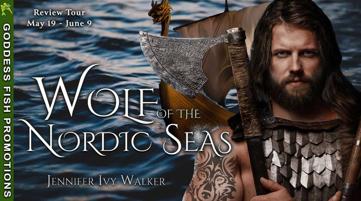 Wolf of the Nordic Seas by Jennifer Ivy Walker (Valiant Vikings Book 2) ~ $25 Gift Card #BookReview #HistoricalRomance #Fantasy #NorseMythology