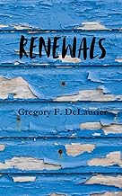 Renewals by Gregory F. DeLaurier ~ Gritty Literary Fiction (4.5 Stars)