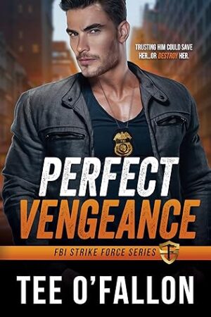 Perfect Vengeance by Tee O’Fallon ~ Romantic Suspense with a Cold Case Twist