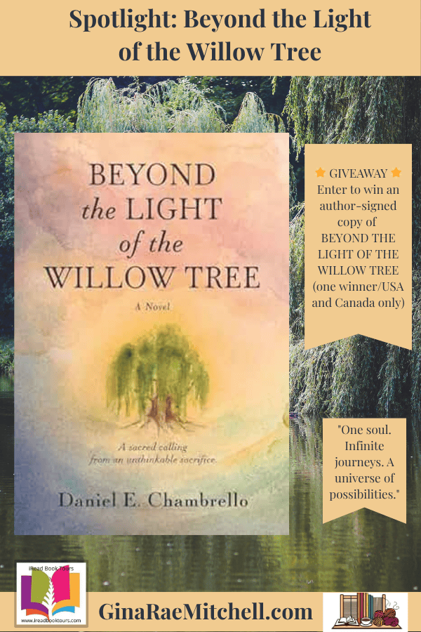 Blog graphic for Beyond the Light of the Willow Tree by Daniel E. Chambrello. Features a willow tree background with the book cover centered, overlaid text reading “One soul. Infinite journeys.” and a giveaway announcement.