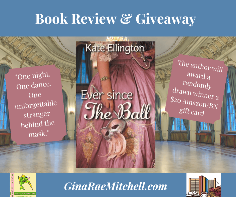 Ever Since the Ball by Kate Ellington – Historical Romance + $20 Gift Card Giveaway 2 Promotional blog graphic for Ever Since the Ball by Kate Ellington, featuring the book cover with a woman in a pink gown, the pull quote “One night. One dance. One unforgettable stranger behind the mask.”, and a note about a $20 gift card giveaway.
