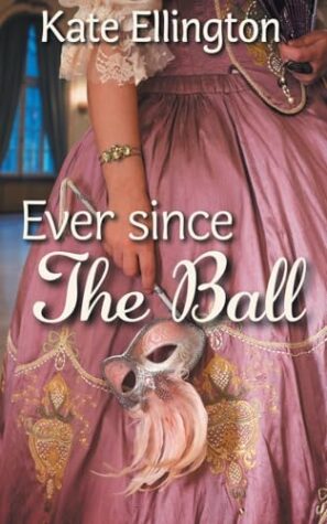 Ever Since the Ball by Kate Ellington – Historical Romance + $20 Gift Card Giveaway