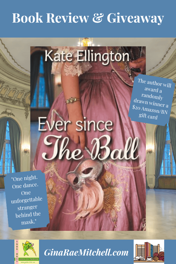 Promotional blog graphic for Ever Since the Ball by Kate Ellington, featuring the book cover with a woman in a pink gown, the pull quote “One night. One dance. One unforgettable stranger behind the mask.”, and a note about a $20 gift card giveaway.