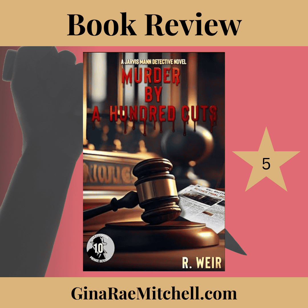 Murder by a Hundred Cuts (Jarvis Mann Detective Book 10) by R. Weir |#BookReview #HardBoiledDetective #Mystery #JarvisMann  #Thriller #Suspense   @Randy.Weir.524 @RWeir720