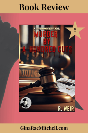 Murder by a Hundred Cuts (Jarvis Mann Detective Book 10) by R. Weir |#BookReview #HardBoiledDetective #Mystery #JarvisMann  #Thriller #Suspense   @Randy.Weir.524 @RWeir720
