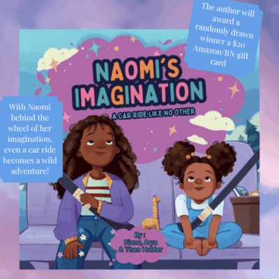 Naomi's Imagination: A Car Ride Like No Other by Kiana, Arya, and Thea Holder