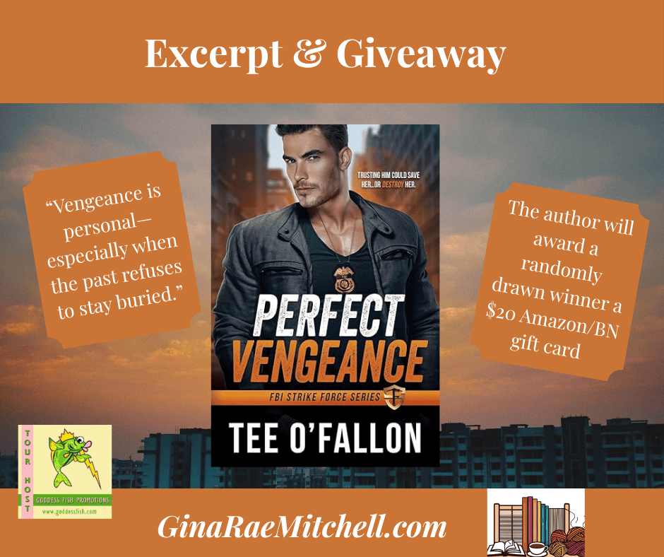 Perfect Vengeance by Tee O’Fallon ~ Romantic Suspense with a Cold Case Twist 2 Perfect Vengeance Blog Graphic Banner GRM Tee O'Fallon with quote & giveaway announcement