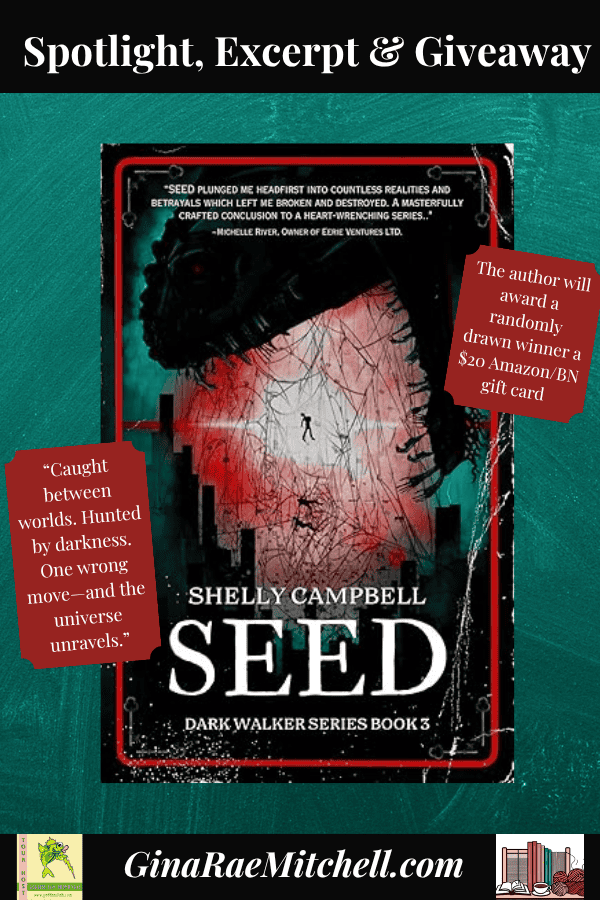 Cover of the book "Seed" by Shelly Campbell featuring a black and red illustration of a monstrous creature devouring a man tangled in a web. Bold text overlay reads: “Caught between worlds. Hunted by darkness. One wrong move—and the universe unravels.” Below the quote is a banner promoting a $20 Amazon/BN gift card giveaway.