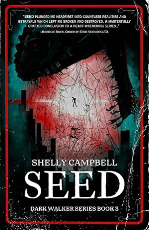 Seed by Shelly Campbell – Guest Post, Excerpt & Giveaway