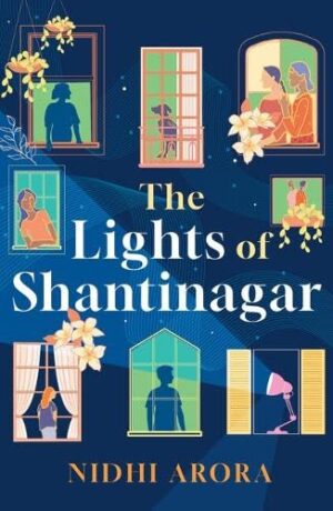The Lights of Shantinagar by Nidhi Arora | A Thoughtful Family Saga with a Scientific Lens