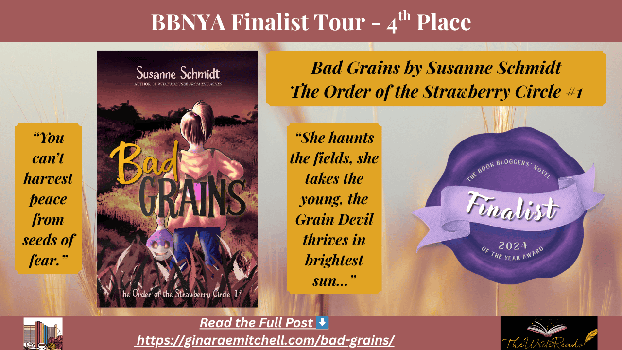 BBNYA Finalist Tour banner for Bad Grains by Susanne Schmidt. The wide-format image features the book cover centered between two quote boxes: one reads “You can’t harvest peace from seeds of fear,” and the other displays the chilling rhyme, “She haunts the fields, she takes the young, the Grain Devil thrives in brightest sun...” A BBNYA 2024 Finalist badge appears on the right. Website link to ginaraemitchell.com is included at the bottom.