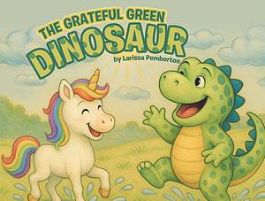 Book Review: The Grateful Green Dinosaur by Larissa Pemberton | Children’s Book About Gratitude | $10 Giveaway