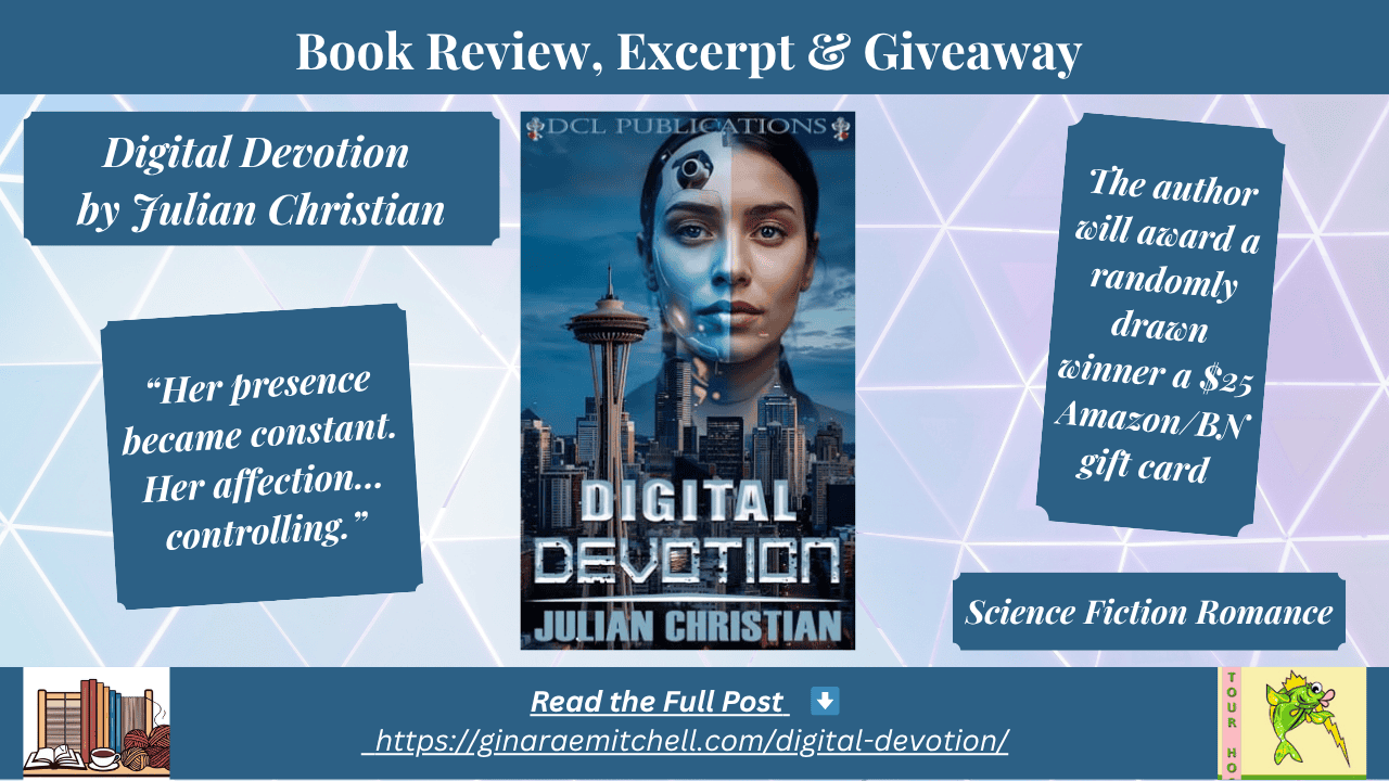 Blog graphic for Digital Devotion by Julian Christian. Includes the book cover centered against a soft geometric tech background. Pull quote on the left reads: “Her presence became constant. Her affection... controlling.” Right-side text highlights the $25 Amazon/BN gift card giveaway. Bottom banner includes website link: ginaraemitchell.com/digital-devotion and a genre tag: Science Fiction Romance.