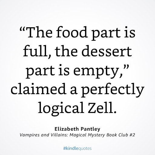 Food Part - Dessert Part Kindle Quote - Zell from Vampires and Villains by Elizabeth Pantley