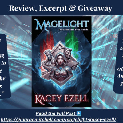 Magelight by Kacey Ezell – Romantic Fantasy Book Review, Excerpt & $25 Giveaway