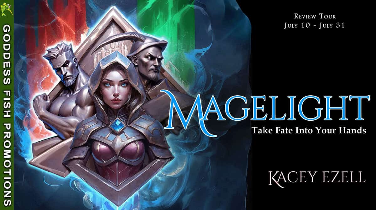 Tour banner for Magelight by Kacey Ezell – Features a powerful female mage in a glowing cloak flanked by two stern warriors, set against a mystical backdrop of elemental magic. Text reads: ‘Magelight – Take Fate Into Your Hands. Review Tour July 10–July 31.’ Goddess Fish Promotions logo appears on the left.”