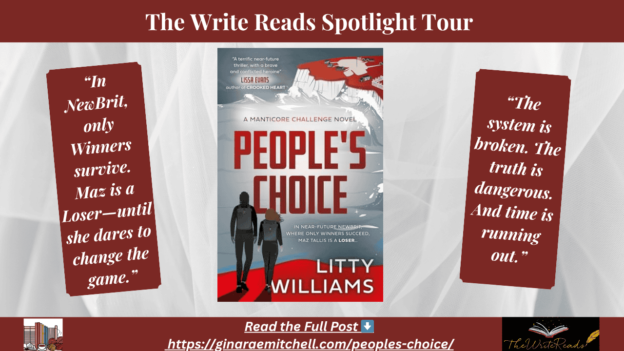 Wide banner for The Write Reads Spotlight Tour featuring "People’s Choice" by Litty Williams. Centered book cover flanked by two red quote boxes. Left quote: “In NewBrit, only Winners survive. Maz is a Loser—until she dares to change the game.” Right quote: “The system is broken. The truth is dangerous. And time is running out.” Bottom includes blog URL: ginaraemitchell.com/peoples-choice with bookshelf and feather pen logos.