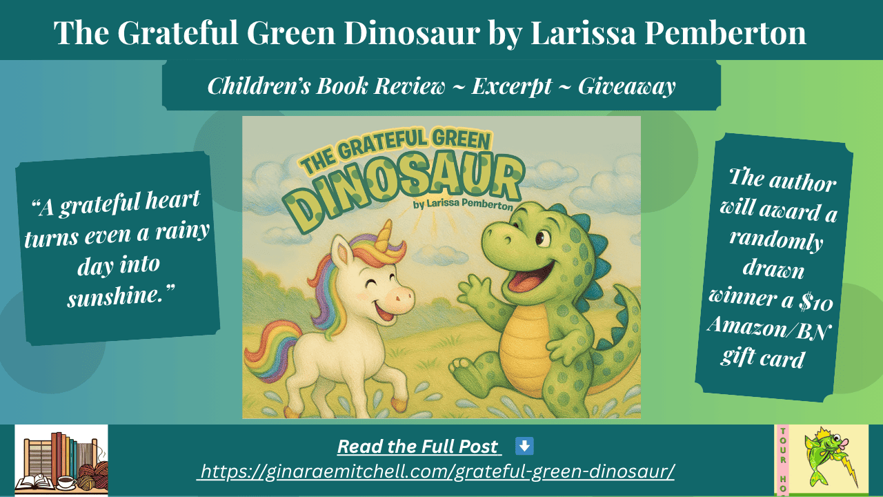 Wide-format banner for the children's book “The Grateful Green Dinosaur” by Larissa Pemberton. Includes character art, promotional quote, and giveaway information for a $10 Amazon/BN gift card. Designed for blog or social post header.