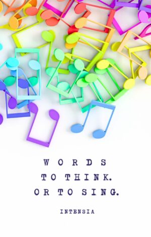 Words to Think or to Sing by Intensia – Guest Post & Book Feature