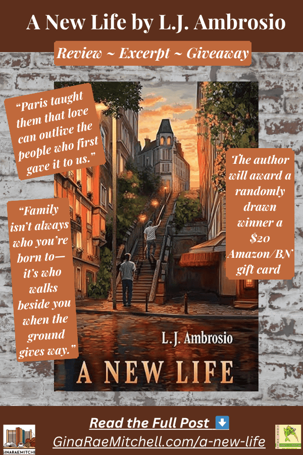 Pinterest pin for A New Life by L.J. Ambrosio, a literary fiction book review and giveaway. Illustrated Paris scene with two men walking up stairs at sunset, quotes on chosen family and enduring love, and link to ginaraemitchell.com.