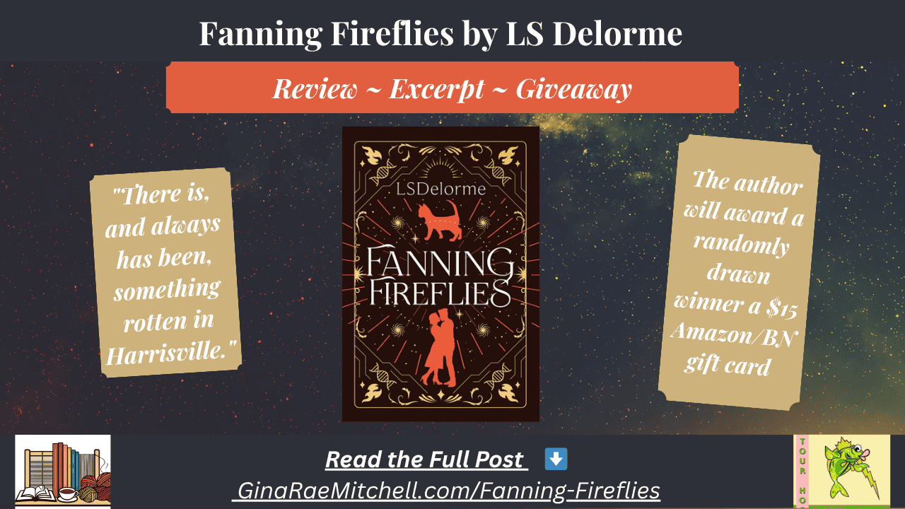 Wide-format blog banner for Fanning Fireflies by LS Delorme. The book cover is centered between two pull quote boxes on a glowing galaxy background. Top banner says “Review ~ Excerpt ~ Giveaway.” Footer directs readers to the full post at GinaRaeMitchell.com. 
