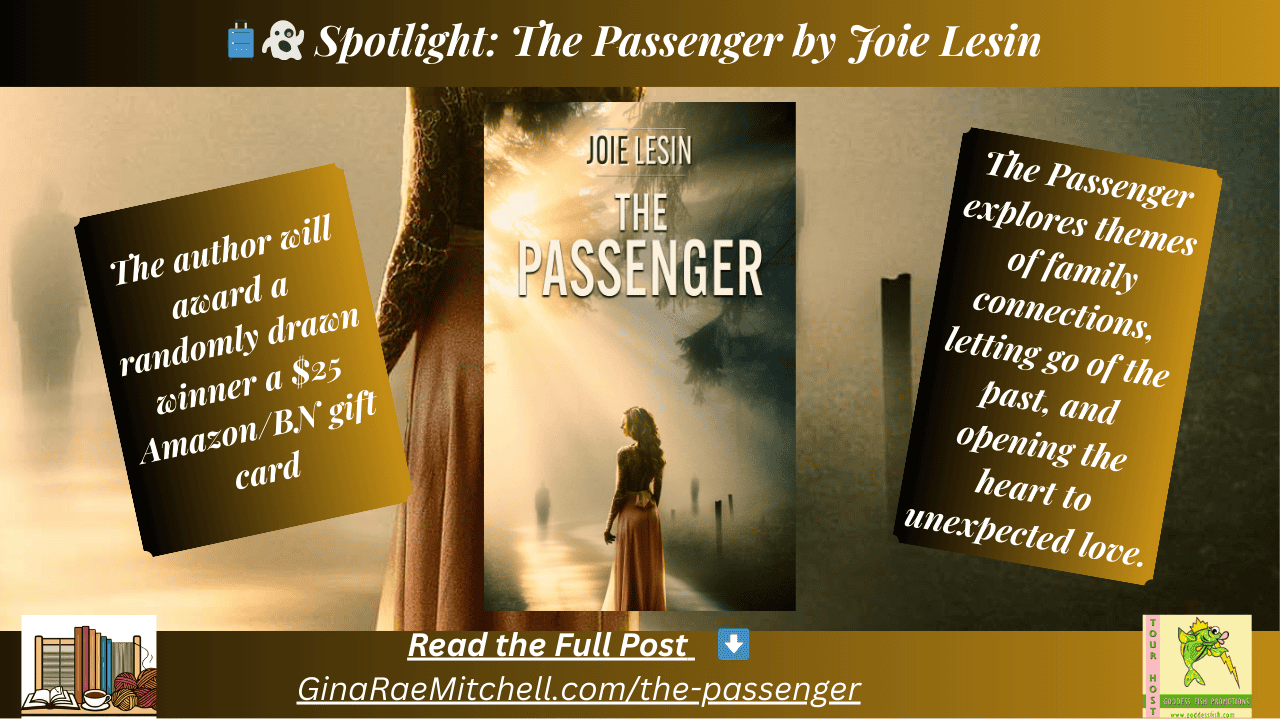 Spotlight: The Passenger by Joie Lesin – A 1940s Ghost Story of Love, Loss, and Second Chances 8 Wide banner for The Passenger by Joie Lesin, featuring the book cover centered against a misty path and tall trees. Text highlights a $25 Amazon/BN gift card giveaway and notes the book's themes of family connections, letting go of the past, and unexpected love.
