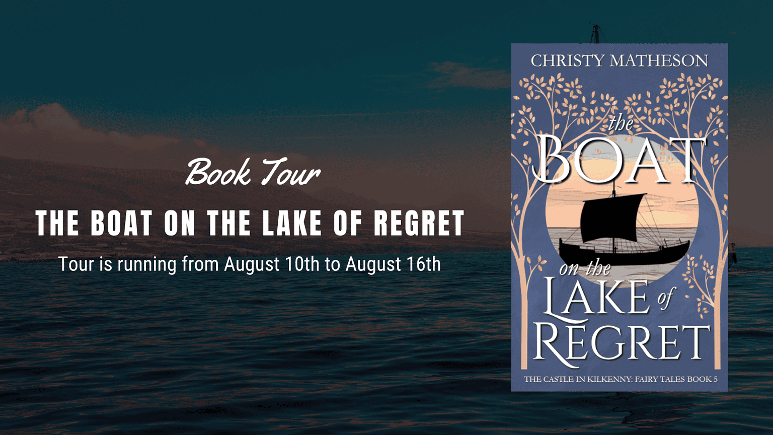 The Boat on the Lake of Regret by Christy Matheson (The Castle in Kilkenny Fairy Tales #5) 8 Wide promotional banner for the BreakEven Books tour of The Boat on the Lake of Regret by Christy Matheson. Shows the book cover on the right with a black sailboat silhouette against a pink-and-purple sunset framed by floral branches. The left side features text: