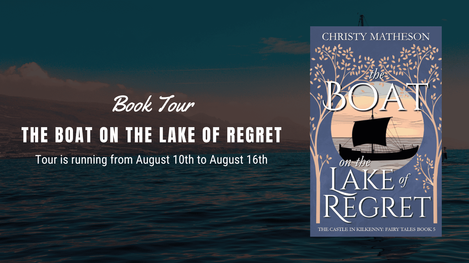 Wide promotional banner for the BreakEven Books tour of The Boat on the Lake of Regret by Christy Matheson. Shows the book cover on the right with a black sailboat silhouette against a pink-and-purple sunset framed by floral branches. The left side features text: “Book Tour – The Boat on the Lake of Regret – Tour is running from August 10th to August 16th” over a dark teal ocean background.