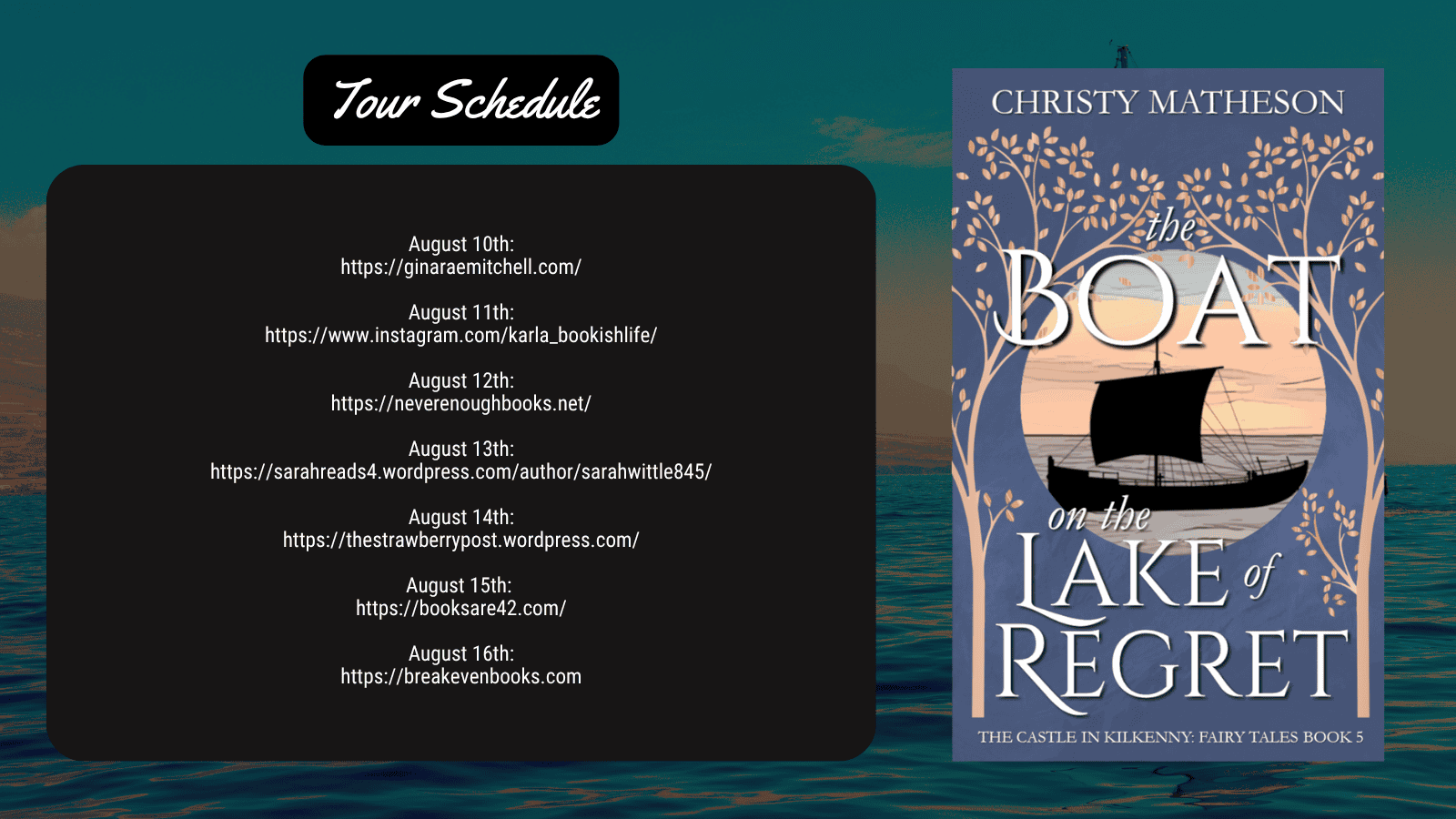 Wide tour schedule banner for the BreakEven Books tour of The Boat on the Lake of Regret by Christy Matheson. Book cover appears on the right, showing a sailboat silhouette against a sunset framed by floral branches. Left side lists tour stops and dates from August 10th to August 16th on a black rounded rectangle with white text, over a teal ocean background.