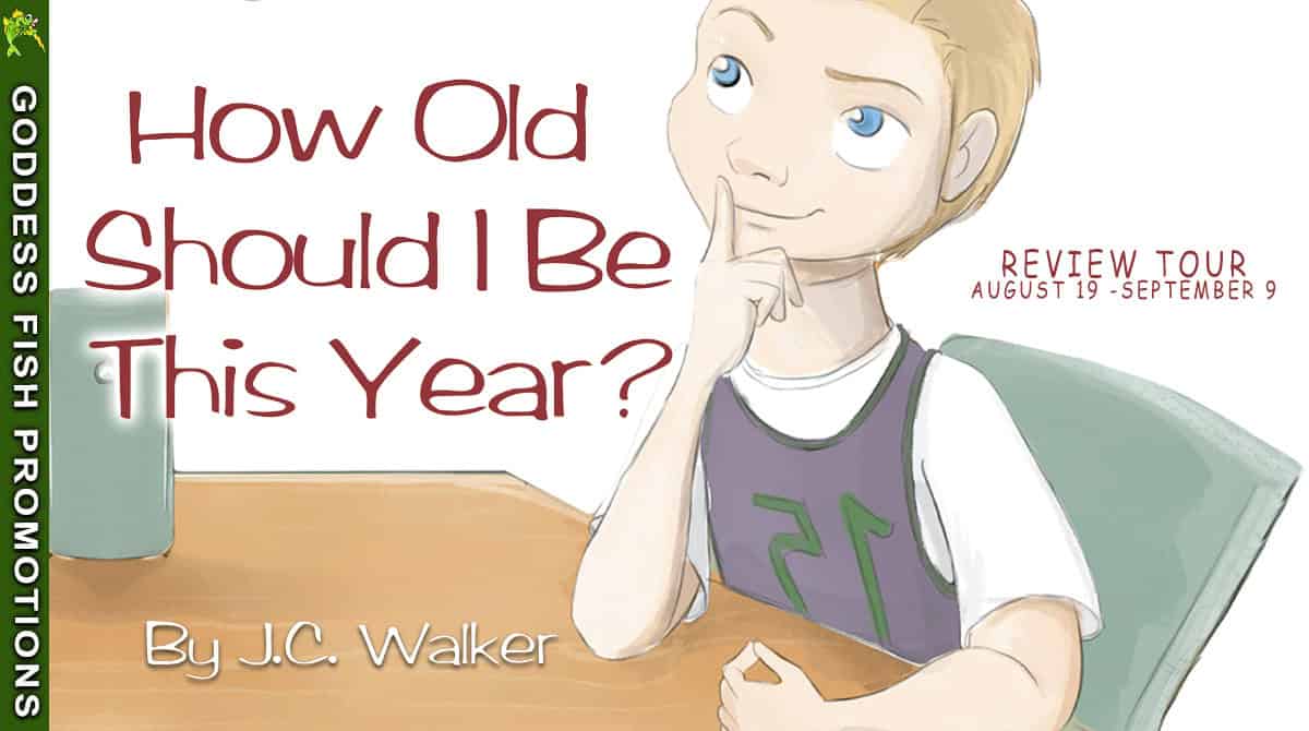How Old Should I Be This Year by J.C. Walker | Picture Book Review & Giveaway 13 Official Goddess Fish Promotions tour banner for “How Old Should I Be This Year?” by J.C. Walker. Features the book cover with the blog tour dates August 19–September 9.