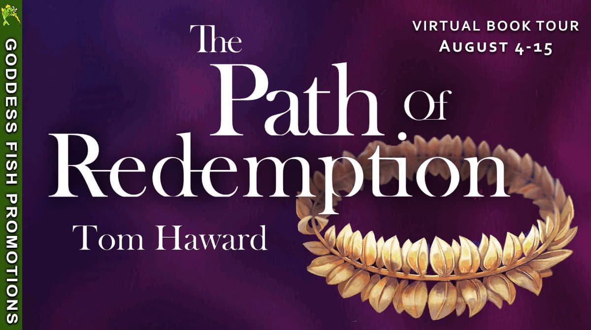 [Image Description: Official Goddess Fish Promotions tour banner for “The Path of Redemption” by Tom Haward. Features a bold white title over a deep purple background with a golden laurel crown. Includes tour dates August 4–15 and vertical green Goddess Fish Promotions branding on the left side.]