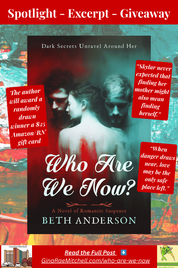 🌹 Spotlight: Who Are We Now by Beth Anderson | Romantic Suspense Book Blast & $25 Giveaway 12 Pinterest vertical pin for “Who Are We Now” by Beth Anderson. Includes the book cover with tagline “Dark Secrets Unravel Around Her,” pull quotes, giveaway info for a $25 Amazon/BN gift card, and blog link GinaRaeMitchell.com/who-are-we-now in bold red and teal branding.