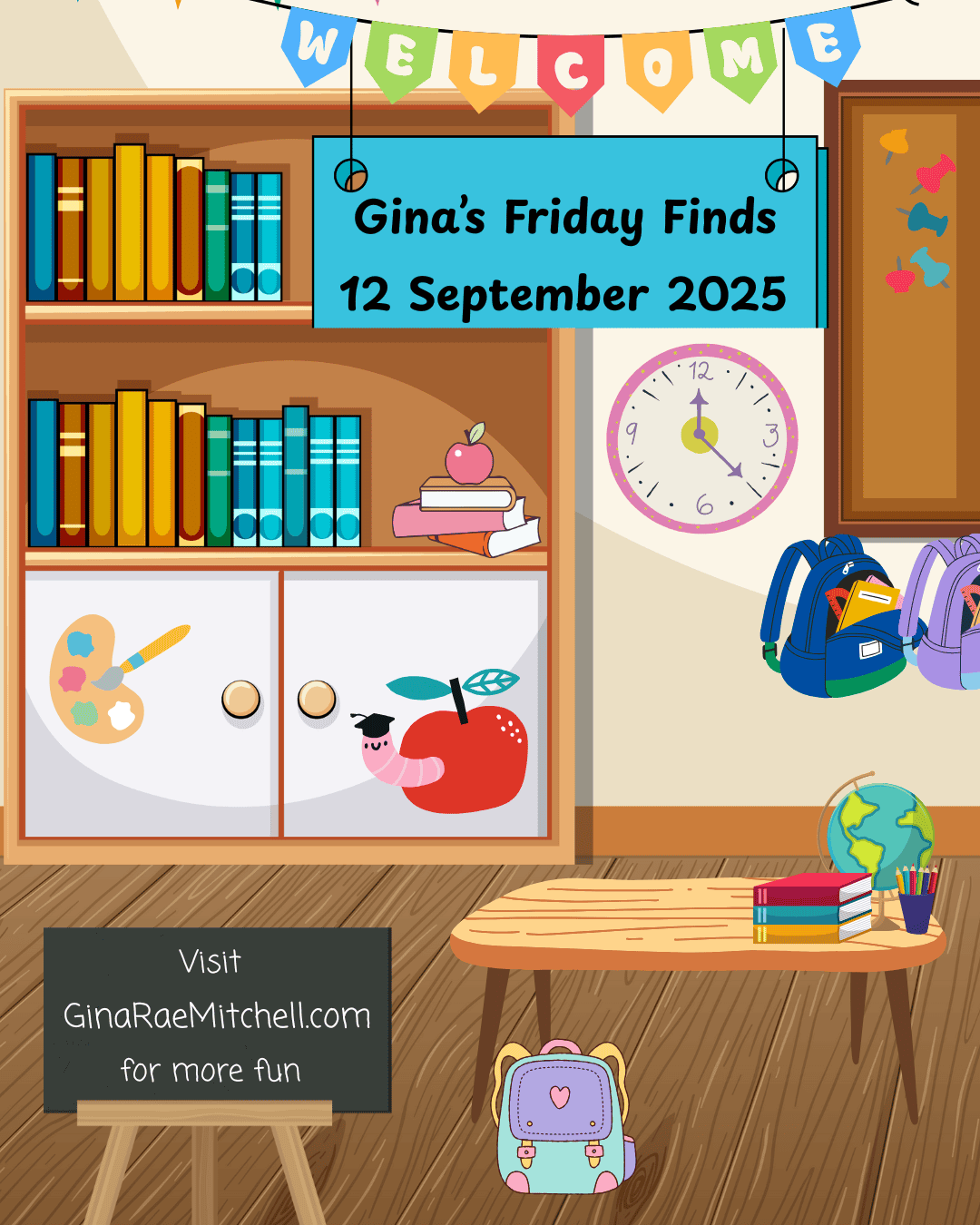 Instagram graphic for Gina’s Friday Finds, dated 12 September 2025. Cozy classroom backdrop with bookshelves, apple and worm illustration, backpacks, clock, and welcome banner. Features GinaRaeMitchell.com and highlights the weekly Friday Finds blog post.