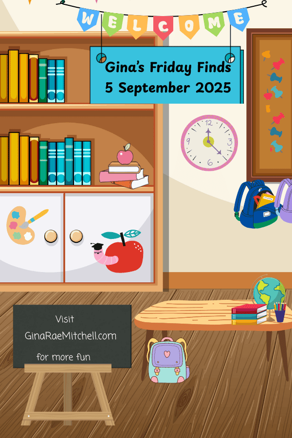 Pinterest vertical pin for Gina’s Friday Finds, dated 5 September 2025. Back-to-school classroom scene with bookshelves, apple with worm illustration, backpacks, globe, and welcome banner. Promotes GinaRaeMitchell.com book blog and weekly Friday Finds series.