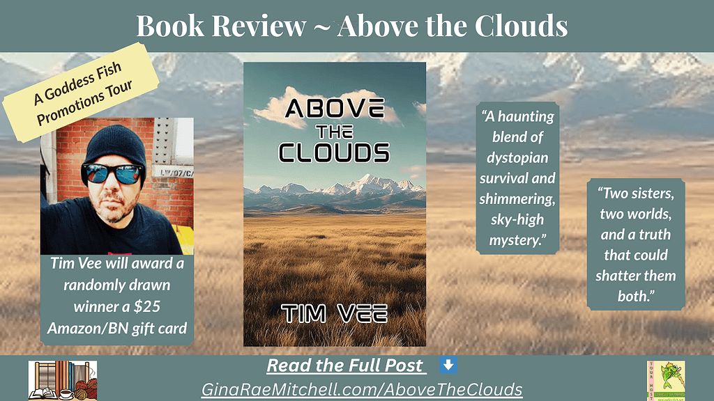 Wide blog header for the Above the Clouds review. Includes the book cover centered against a backdrop of golden grasslands and mountains, Tim Vee’s photo, and highlighted pull-quotes promoting the post-apocalyptic sci-fi novel and the associated giveaway.