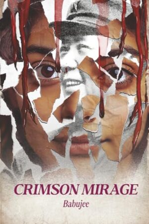 Spotlight: Crimson Mirage by Babujee with Author Guest Post