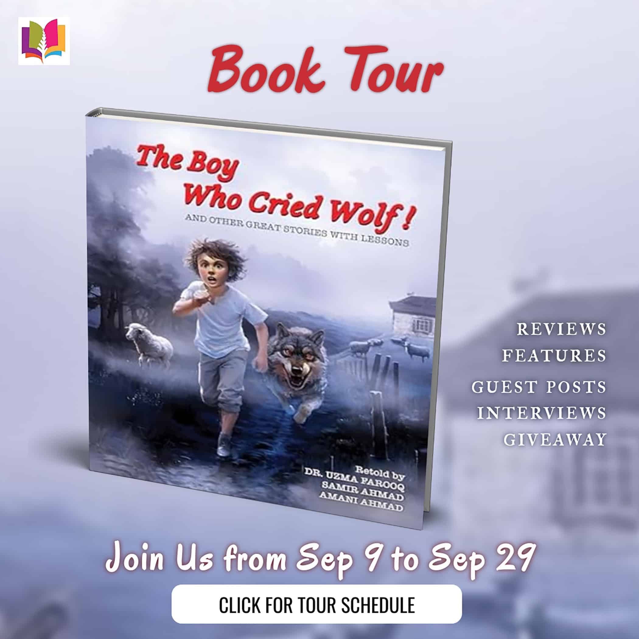 Review: The Boy Who Cried Wolf (and Other Great Stories with Lessons) by Dr. Uzma Farooq 1 “iRead Book Tour banner for The Boy Who Cried Wolf (and Other Great Stories with Lessons) by Dr. Uzma Farooq, Samir Ahmad, and Amani Ahmad. Features book cover, text highlighting reviews, features, guest posts, and giveaway. Tour runs September 9–29.”