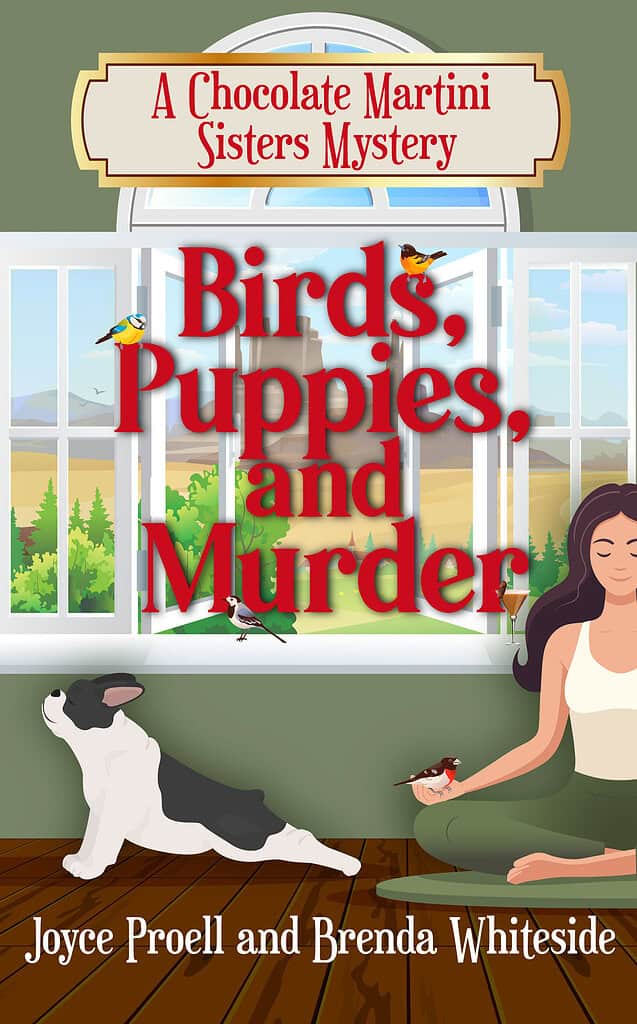 Book cover of Birds, Puppies, and Murder: A Chocolate Martini Sisters Mystery by Joyce Proell and Brenda Whiteside. Illustration of a woman doing yoga with a puppy and birds in a bright sunroom.